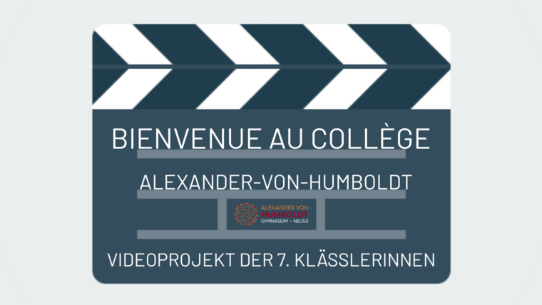 Bienvenue au collège Alexander-von-Humboldt! – ein Videoprojekt der 7. KlässlerInnen